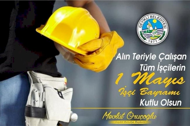Başkan Oruçoğlu’nun 1 Mayıs kutlaması